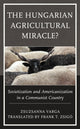 Book cover of: Hungarian Agricultural Miracle?. By: Zsuzsanna Varga