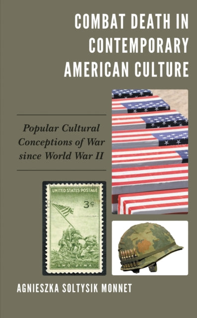 Book cover of: Combat Death in Contemporary American Culture. By: Agnieszka Soltysik Monnet