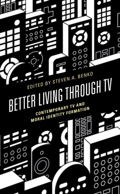 Book cover of: Better Living through TV. By: Steven A. Benko