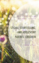 Book cover of: Stigma, Storytelling, and Adolescent Parents' Children. By: Eryn N. Bostwick