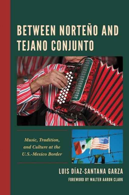 Book cover of: Between Norteno and Tejano Conjunto. By: Luis Díaz-Santana Garza