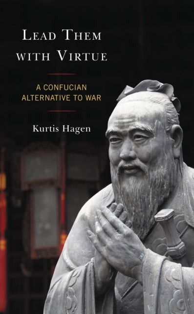 Book cover of: Lead Them with Virtue. By: Kurtis Hagen