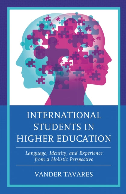Book cover of: International Students in Higher Education. By: Vander Tavares