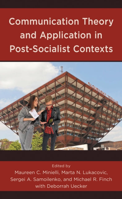 Book cover of: Communication Theory and Application in Post-Socialist Contexts. By: Maureen C. Minielli