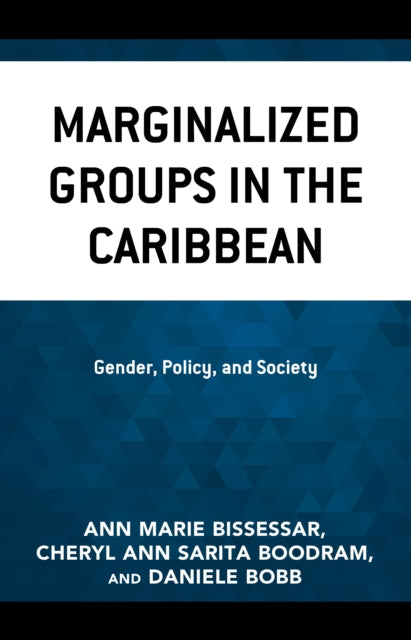 Book cover of: Marginalized Groups in the Caribbean. By: Ann Marie Bissessar