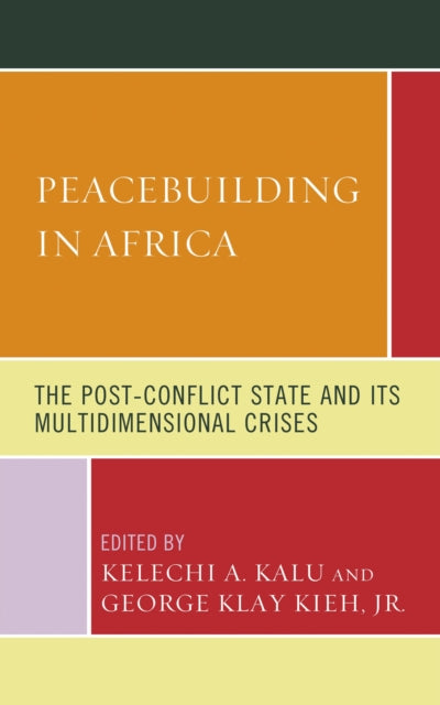 Book cover of: Peacebuilding in Africa. By: Kelechi A. Kalu