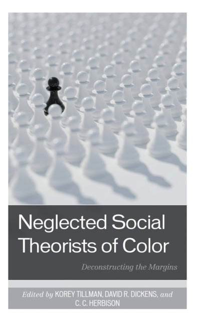 Book cover of: Neglected Social Theorists of Color. By: David R. Dickens