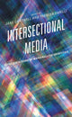 Book cover of: Intersectional Media. By: Jane Campbell
