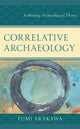 Book cover of: Correlative Archaeology. By: Fumi Arakawa