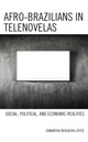 Book cover of: Afro-Brazilians in Telenovelas. By: Samantha Nogueira Joyce