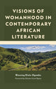 Book cover of: Visions of Womanhood in Contemporary African Literature. By: Blessing Diala-Ogamba