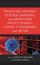 Book cover of: Financial Systems, Central Banking and Monetary Policy During COVID-19 Pandemic and After. By: Çağatay Başarır