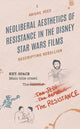 Book cover of: Neoliberal Aesthetics of Resistance in the Disney Star Wars Films. By: Abigail Reed