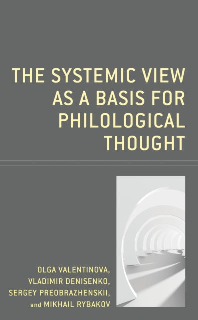 Book cover of: Systemic View as a Basis for Philological Thought. By: Olga Valentinova