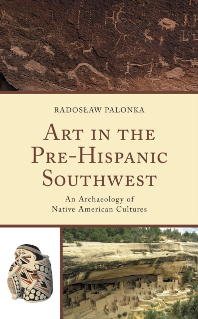 Book cover of: Art in the Pre-Hispanic Southwest. By: Radosław Palonka