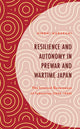 Book cover of: Resilience and Autonomy in Prewar and Wartime Japan. By: Hiromi Murakami