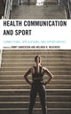 Book cover of: Health Communication and Sport. By: Jimmy Sanderson