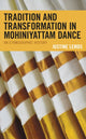 Book cover of: Tradition and Transformation in Mohiniyattam Dance. By: Justine Lemos