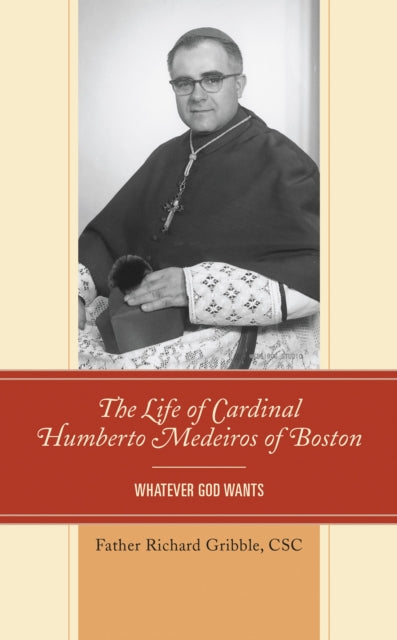 Book cover of: Life of Cardinal Humberto Medeiros of Boston. By: Richard Gribble