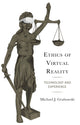Book cover of: Ethics of Virtual Reality. By: Michael J. Grabowski