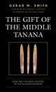Book cover of: Gift of the Middle Tanana. By: Gerad M. Smith