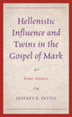 Book cover of: Hellenistic Influence and Twins in the Gospel of Mark. By: Jeffrey B. Pettis