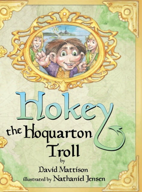 Book cover of: Hokey the Hoquarton Troll. By: David Mattison