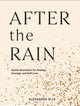 Book cover of: After the Rain. By: Alexandra Elle
