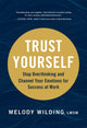 Book cover of: Trust Yourself. By: Melody Wilding LMSW