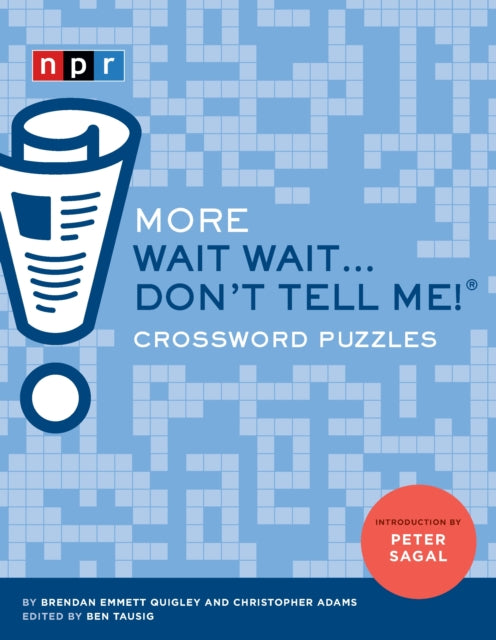 Book cover of: More Wait Wait...Don't Tell Me! Crossword Puzzles. By: Chris Adams