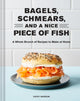 Book cover of: Bagels, Schmears, and a Nice Piece of Fish. By: Cathy Barrow