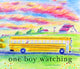 Book cover of: One Boy Watching. By: Grant Snider