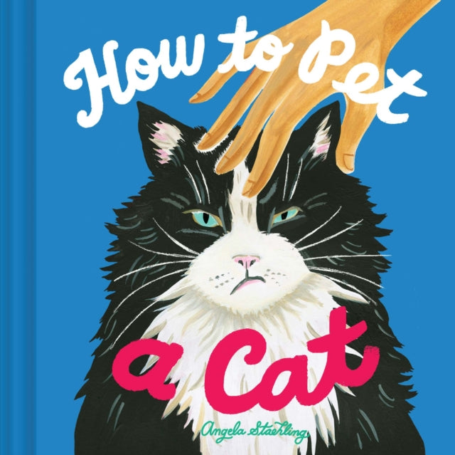 Book cover of: How to Pet a Cat. By: Angela Staehling