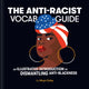 Book cover of: Anti-Racist Vocab Guide. By: Maya Ealey