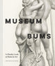 Museum Bums, A Cheeky Look at Butts in Art 9781797218502 Mark Small