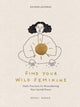 Book cover of: Find Your Wild Feminine