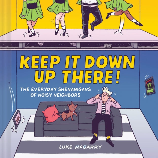 Book cover of: Keep It Down Up There!. By: Luke McGarry