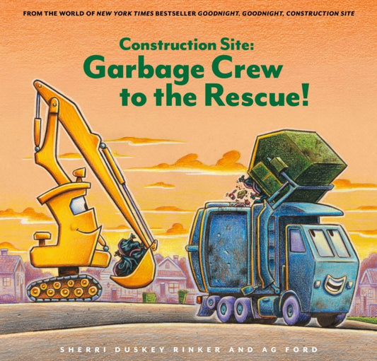 Book cover of: Construction Site: Garbage Crew to the Rescue!. By: Sherri Duskey Rinker