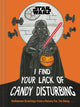 Book cover of: Star Wars: I Find Your Lack of Candy Disturbing