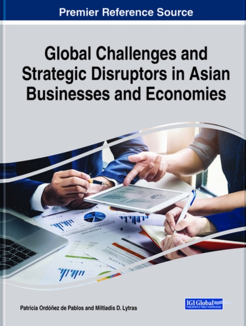 Book cover of: Global Challenges and Strategic Disruptors in Asian Businesses and Economies. By: Patricia Ordóñez de Pablos