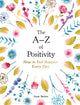 Book cover of: A–Z of Positivity. By: Anna Barnes