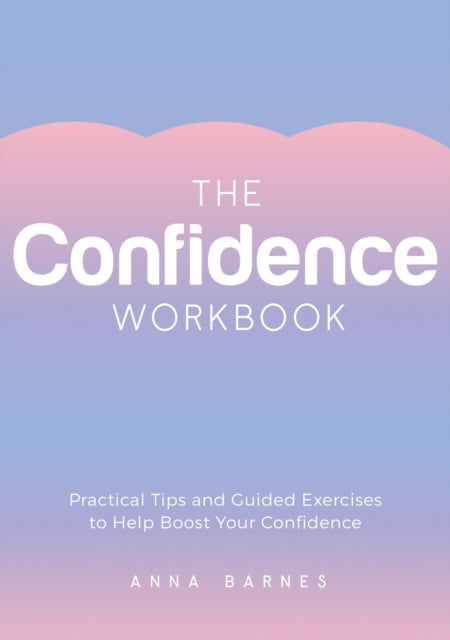 Book cover of: Confidence Workbook. By: Anna Barnes