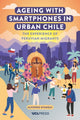 Book cover of: Ageing with Smartphones in Urban Chile. By: OTAEGUI