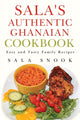 Book cover of: Sala's Authentic Ghanaian Cookbook. By: Sala Snook
