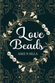 Book cover of: Love Beads. By: Asee N. Silla
