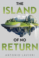 Book cover of: Island of No Return. By: Antonio Lavieri