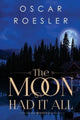 Book cover of: Moon Had It All