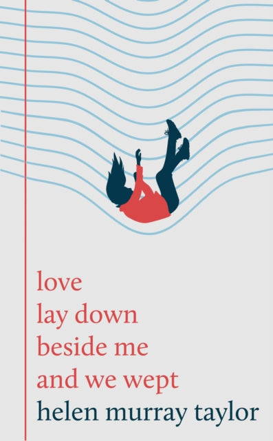 love lay down beside me and we wept 9781800183483 Helen Murray Taylor