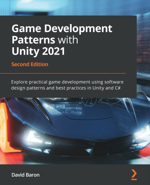 Book cover of: Game Development Patterns with Unity 2021. By: David Baron