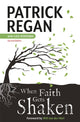 Book cover of: When Faith Gets Shaken. By: Patrick Regan